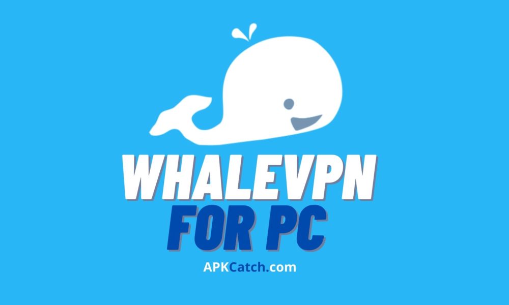 WhaleVPN for PC