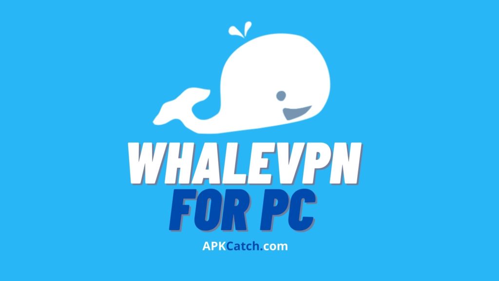 WhaleVPN for PC